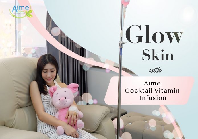 Glow Skin with Aime Cocktail Vitamin Infusion